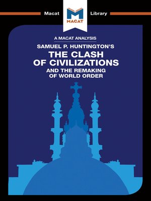 cover image of A Macat Analysis of The Clash of Civilizations and the Remaking of World Order
